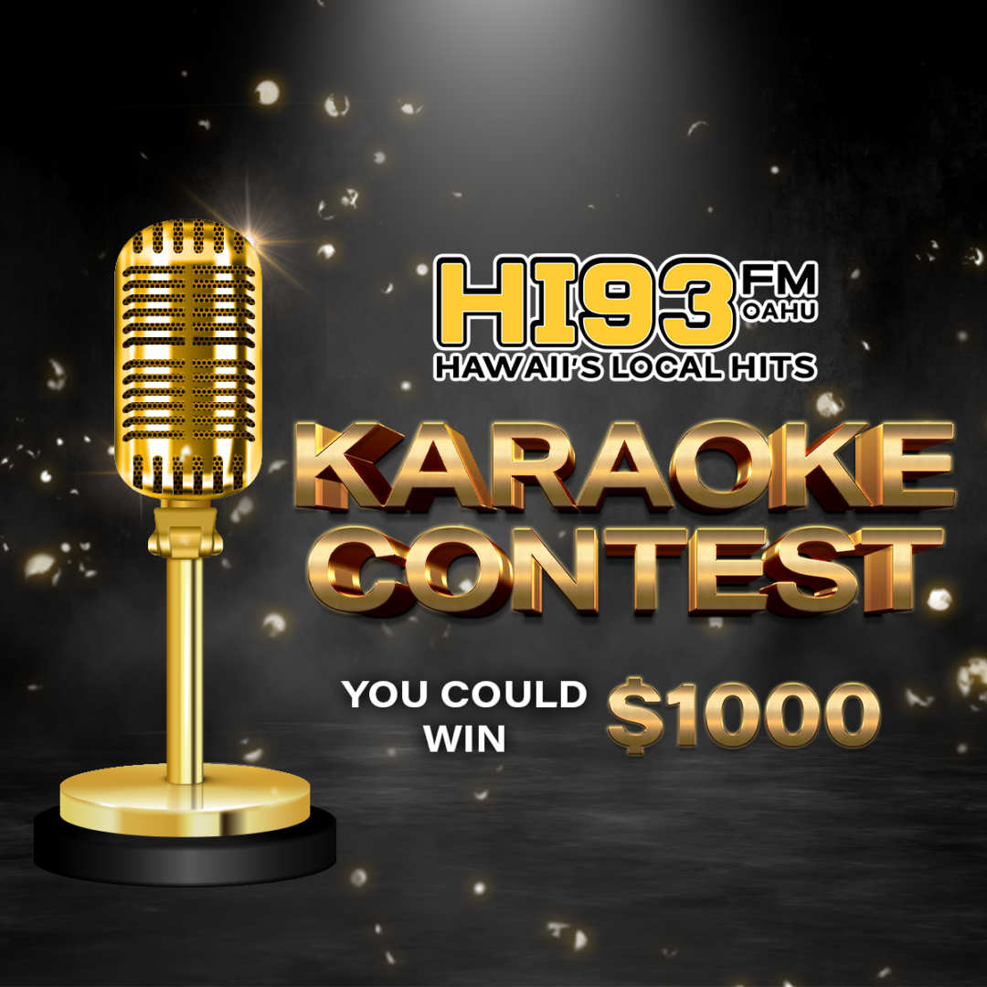 HI93's Karaoke Contest HI93 Hawaii's Local Hits Honolulu, HI